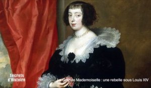 Secrets d'Histoire -La Grande Mademoiselle, une rebelle sous Louis XIV - Une princesse orpheline