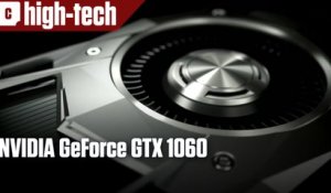 Présentation de la NVIDIA GeForce GTX 1060