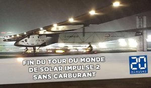 Fin du tour du monde de Solar Impulse 2 sans carburant