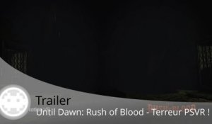 Trailer - Until Dawn: Rush of Blood (Gameplay Train de la Mine !)