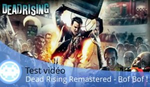 Test vidéo - Dead Rising Remastered (Une Compil' Décevante !)
