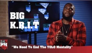 Big K.R.I.T. - We Need To End The YOLO Mentality (247HH Exclusive) (247HH Exclusive)