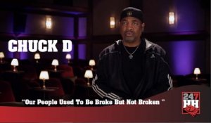 Chuck D - Our People Used To Be Broke But Not Broken (247HH Exclusive) (247HH Exclusive)