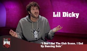 Lil Dicky - I Don't Get The Club Scene, I End Up Dancing Solo (247HH Exclusive) (247HH Exclusive)