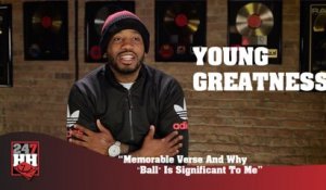 Young Greatness - Memorable Verse & Why "Ball" Is Significant To Me (247HH Exclusive) (247HH Exclusive)