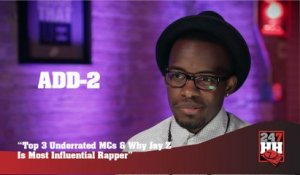 Add-2 - Top 3 Underrated MCs & Why Jay Z Is Most Influential Rapper (247HH Exclusive) (247HH Exclusive)