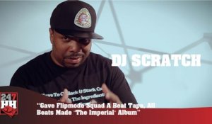DJ Scratch - Gave Flipmode Squad A Beat Tape, All Beats Made "The Imperial" Album (247HH Exclusive) (247HH Exclusive)