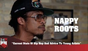 Nappy Roots - Current State Of Hip Hop And Advice To Young Artists (247HH Exclusive) (247HH Exclusive)