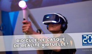 Non, vous ne serez pas ridicule en portant un casque de réalité virtuelle