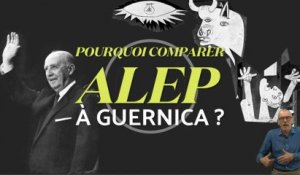 Pourquoi comparer Alep à Guernica ?
