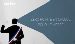 Zéro pointé en calcul pour le MEDEF - DESINTOX - 20/10/2016