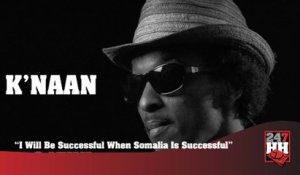 K'Naan - I Will Be Successful When Somalia Is Successful (247HH Archives)  (247HH Exclusive)
