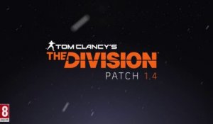 Tom Clancy's : The Division - Patch 1.4
