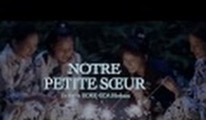 NOTRE PETITE SŒUR - Extrait 3