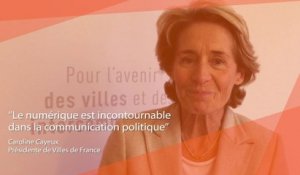 Caroline Cayeux, Présidente de Villes de France : "Le numérique est incontournable dans la communication politique"