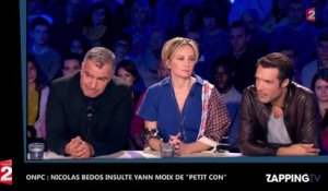 ONPC : Nicolas Bedos insulte Yann Moix, "Tu es un petit con" (Vidéo)