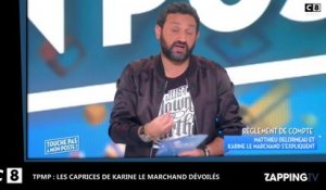 TPMP : Les caprices de Karine Le Marchand dévoilés par Cyril Hanouna (Vidéo)