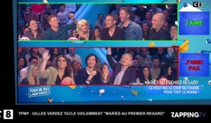 TPMP – Mariés au premier regard : Gilles Verdez pousse un coup de gueule contre l’émission (Vidéo)
