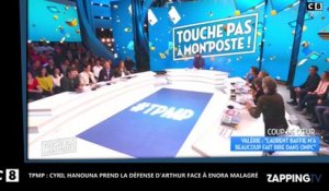 TPMP : Arthur attaqué par Enora Malagré, Cyril Hanouna prend sa défense (Vidéo)