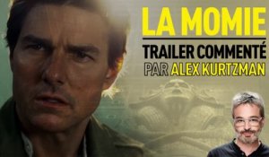 La Momie - Bande-annonce commentée par le réalisateur Alex Kurtzman