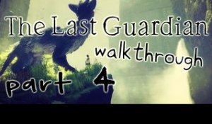 The Last Guardian Walkthrough Part 4 (PS4) No Commentary
