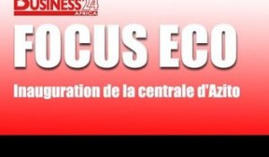 Focus Eco /  Inauguration de la centrale d'Azito