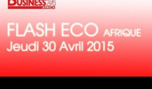 Flash Eco Afrique du 30 Avril 2015
