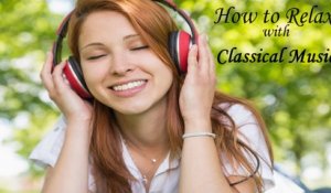 VA - HOW TO RELAX WITH BEST OF CLASSICAL MUSIC - Relaxing Music