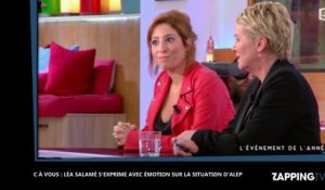 C à Vous : Léa Salamé émue, elle s'exprime sur la situation à Alep (Vidéo)