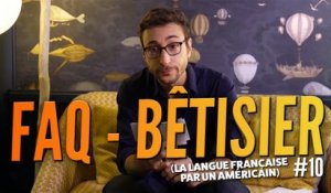 La Langue française expliquée par un Américain (Ep 10) - FAQ et Bêtisier