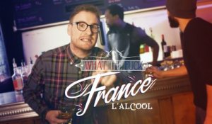 What The Fuck France - Episode 14 - L'alcool - CANAL+