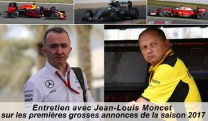 F1 : Entretien avec Jean-Louis Moncet sur les 1ères grosses annonces de la saison 2017