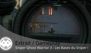 Extrait / Gameplay - Sniper Ghost Warrior 3 (Les Bases du Gameplay de Sniper)
