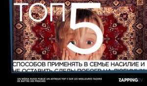 Battre sa femme ou ses enfants : Le top 5 hallucinant d'un média russe (vidéo)