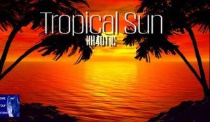 KH4OT1C - Tropical Sun (Audio Video)