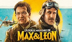 La Folle Histoire de Max & Léon - Exclusivité : 10 premières minutes offertes