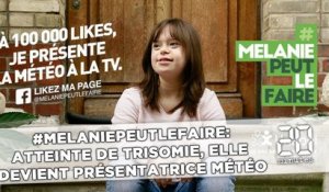 #Melaniepeutlefaire: atteinte de trisomie, elle devient présentatrice météo