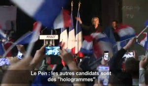 Le Pen : les autres candidats sont des «hologrammes»