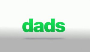 Dads - Trailer saison 1