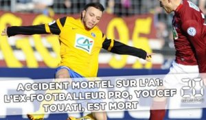 Accident mortel sur l'A1: L'ex-footballeur, Youcef Touati, est mort