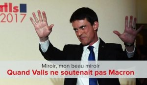 Miroir mon beau miroir, quand Valls ne soutenait pas Macron