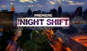 The Night Shift - Promo Saison 1 - Get Ready !