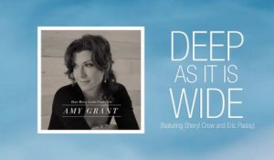 Amy Grant - Deep As It Is Wide (Lyric Video)