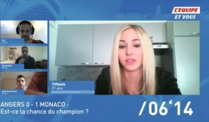 Foot - L'Equipe et vous (extrait) : Angers-Monaco (0-1), la chance du Champion ?