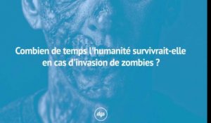 Combien de temps l'humanité survivrait-elle en cas d'invasion de zombies ?