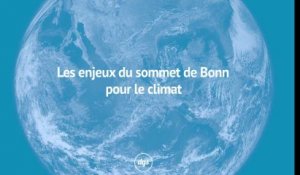 Les enjeux du sommet de Bonn pour le climat