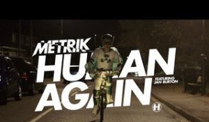 Metrik - Human Again (feat. Jan Burton) (OFFICIAL MUSIC VIDEO)