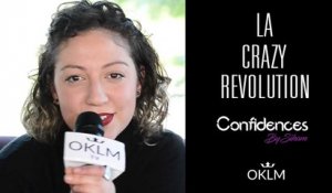 Interview LA CRAZY REVOLUTION - Confidences By Siham