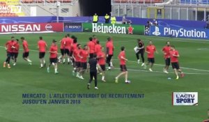 L’Atlético interdit de recrutement jusqu’en janvier 2018