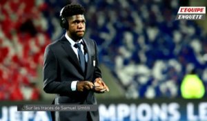 Foot - L'Équipe Enquête : Sur les traces de Samuel Umtiti